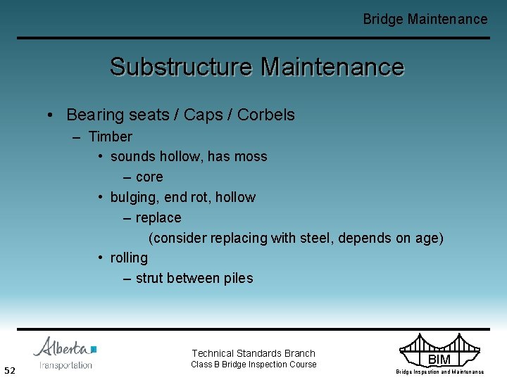 Bridge Maintenance Substructure Maintenance • Bearing seats / Caps / Corbels – Timber •