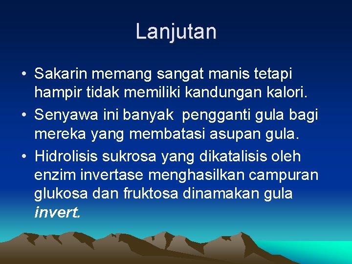 Lanjutan • Sakarin memang sangat manis tetapi hampir tidak memiliki kandungan kalori. • Senyawa