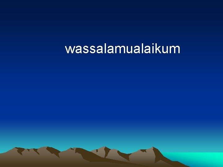 wassalamualaikum 