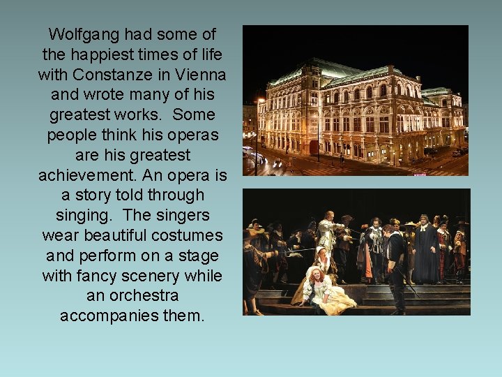 Wolfgang had some of the happiest times of life with Constanze in Vienna and