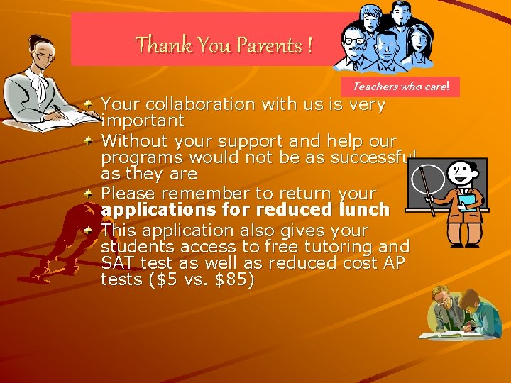 Thank You Parents ! Teachers who care! Your collaboration with us is very important