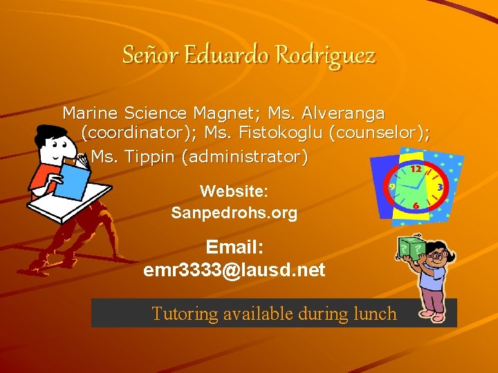 Señor Eduardo Rodriguez Marine Science Magnet; Ms. Alveranga (coordinator); Ms. Fistokoglu (counselor); Ms Ms.