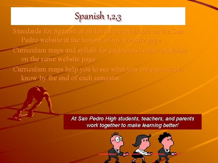 Spanish 1, 2, 3 Standards for Spanish at all levels are available on the