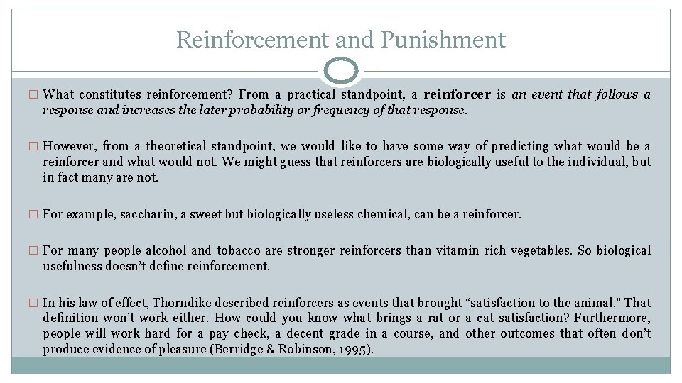 Reinforcement and Punishment � What constitutes reinforcement? From a practical standpoint, a reinforcer is