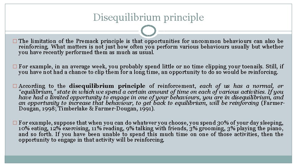 Disequilibrium principle � The limitation of the Premack principle is that opportunities for uncommon