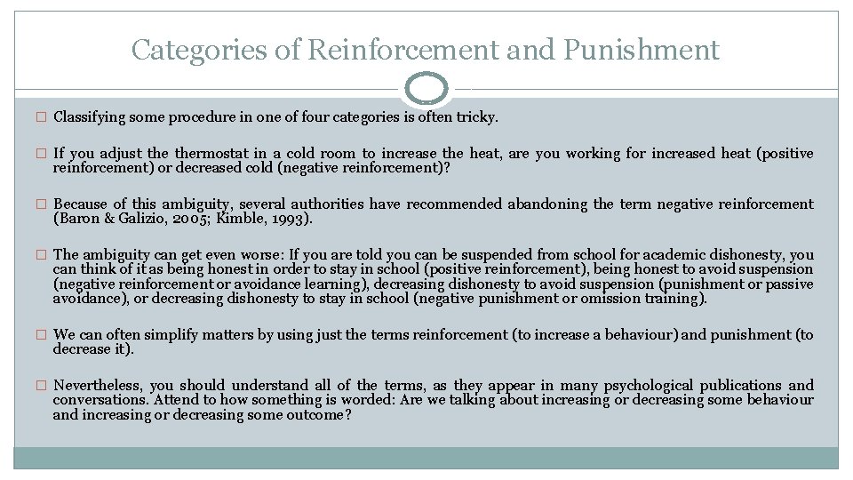 Categories of Reinforcement and Punishment � Classifying some procedure in one of four categories