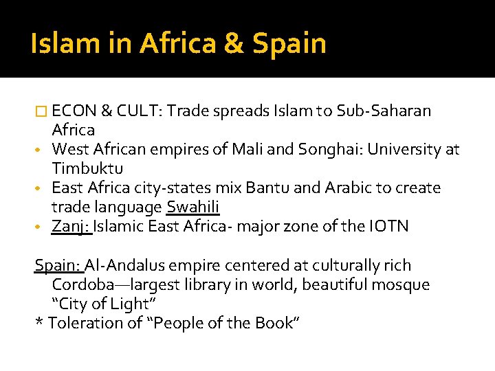 Islam in Africa & Spain � ECON & CULT: Trade spreads Islam to Sub-Saharan