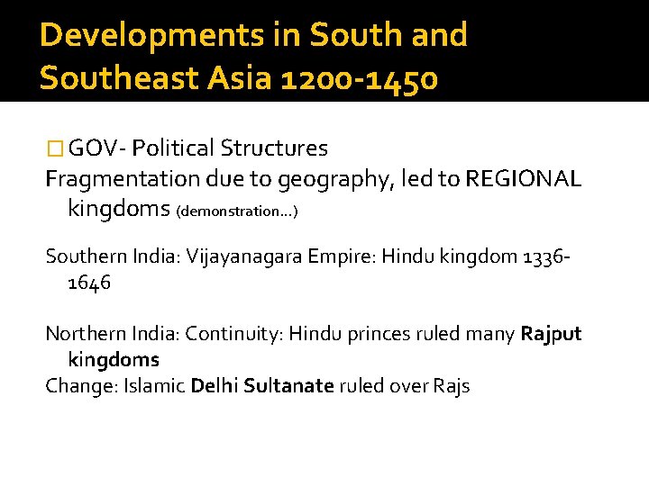 Developments in South and Southeast Asia 1200 -1450 � GOV- Political Structures Fragmentation due