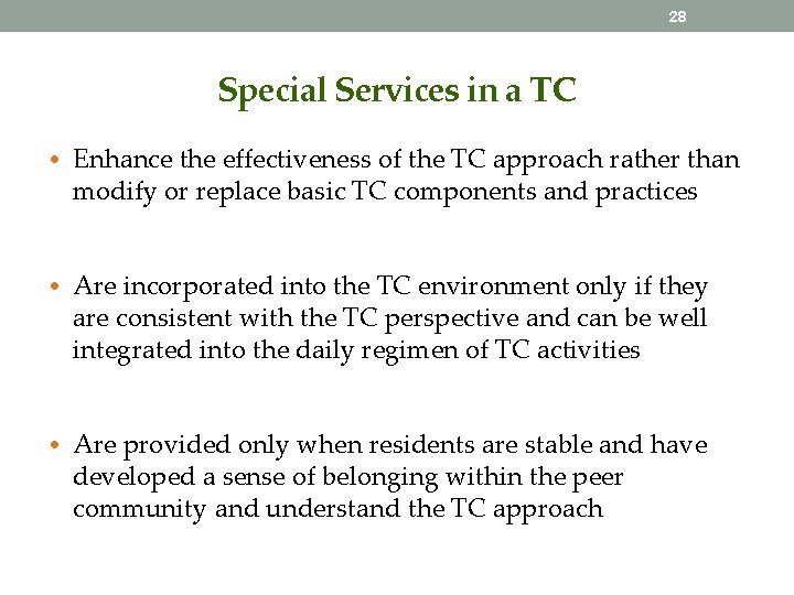 28 Special Services in a TC • Enhance the effectiveness of the TC approach