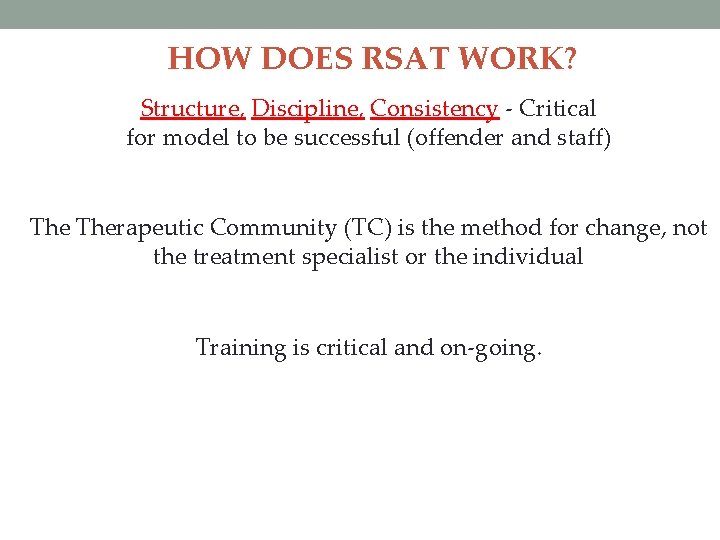 HOW DOES RSAT WORK? Structure, Discipline, Consistency - Critical for model to be successful