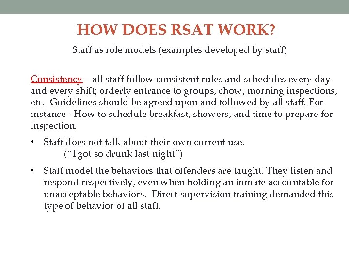 HOW DOES RSAT WORK? Staff as role models (examples developed by staff) Consistency –