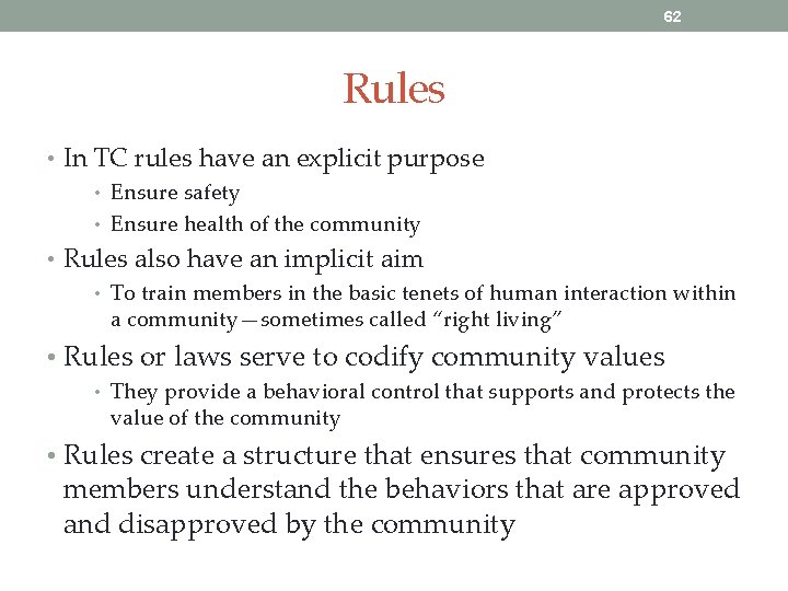 62 Rules • In TC rules have an explicit purpose • Ensure safety •