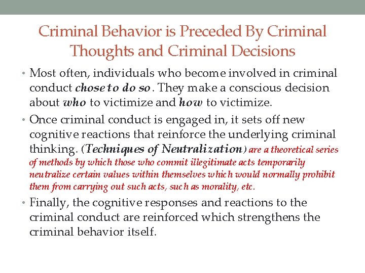 Criminal Behavior is Preceded By Criminal Thoughts and Criminal Decisions • Most often, individuals