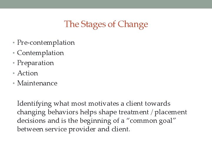 The Stages of Change • Pre-contemplation • Contemplation • Preparation • Action • Maintenance