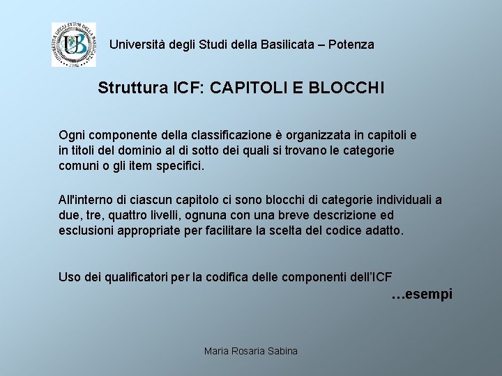 Università degli Studi della Basilicata – Potenza Struttura ICF: CAPITOLI E BLOCCHI Ogni componente