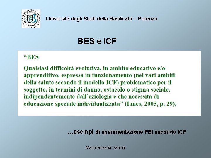 Università degli Studi della Basilicata – Potenza BES e ICF …esempi di sperimentazione PEI