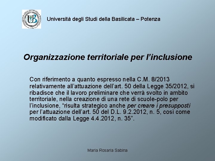 Università degli Studi della Basilicata – Potenza Organizzazione territoriale per l’inclusione Con riferimento a