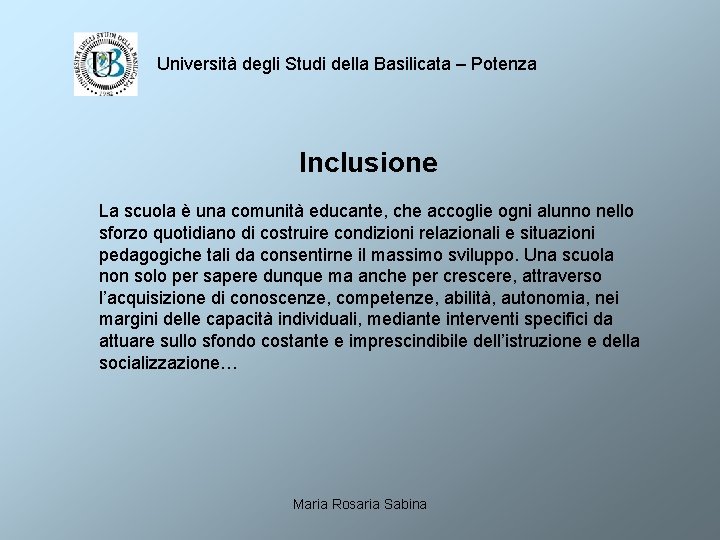 Università degli Studi della Basilicata – Potenza Inclusione La scuola è una comunità educante,
