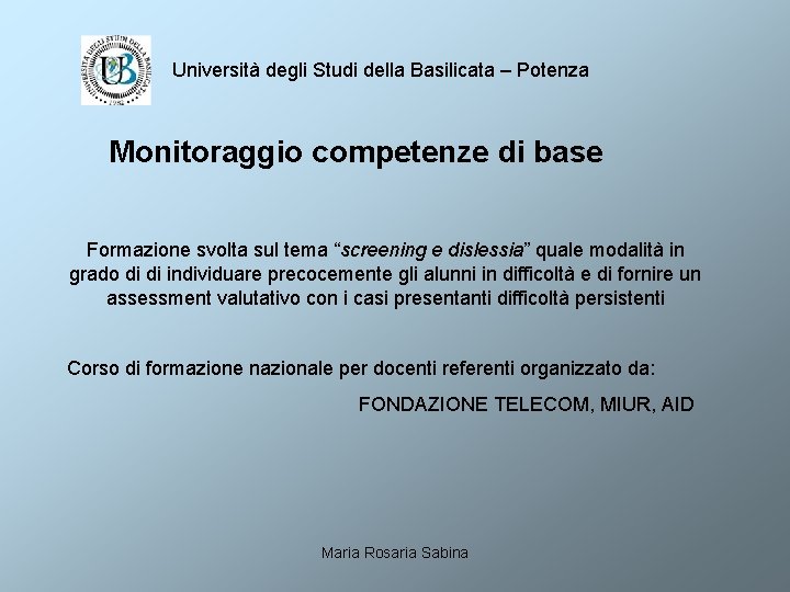 Università degli Studi della Basilicata – Potenza Monitoraggio competenze di base Formazione svolta sul