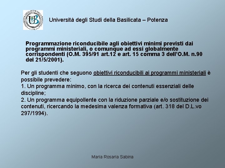 Università degli Studi della Basilicata – Potenza Programmazione riconducibile agli obiettivi minimi previsti dai