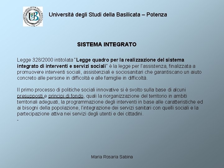 Università degli Studi della Basilicata – Potenza SISTEMA INTEGRATO Legge 328/2000 intitolata “Legge quadro