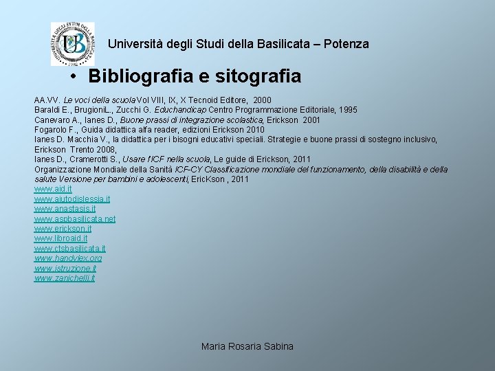 Università degli Studi della Basilicata – Potenza • Bibliografia e sitografia AA. VV. Le