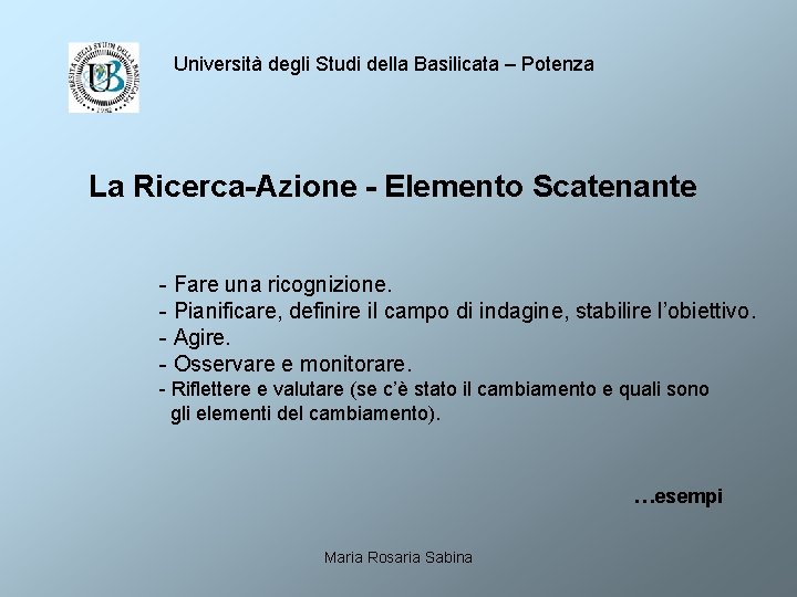 Università degli Studi della Basilicata – Potenza La Ricerca-Azione - Elemento Scatenante - Fare