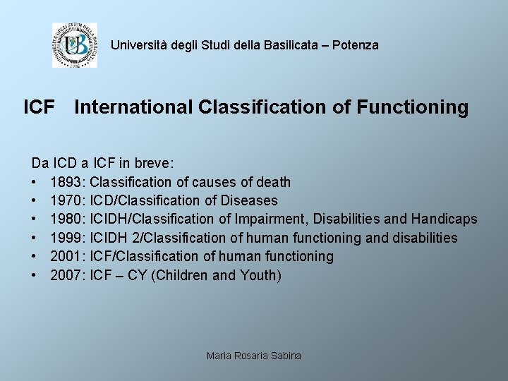 Università degli Studi della Basilicata – Potenza ICF International Classification of Functioning Da ICD