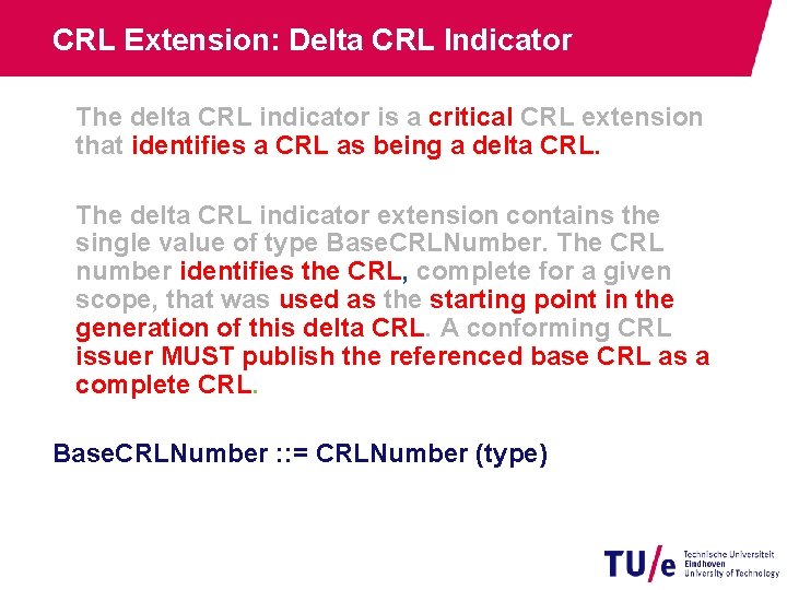 CRL Extension: Delta CRL Indicator The delta CRL indicator is a critical CRL extension