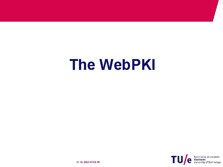 The Web. PKI 31 -10 -2020 PAGE 66 
