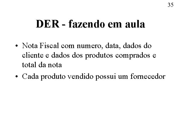 35 DER - fazendo em aula • Nota Fiscal com numero, data, dados do