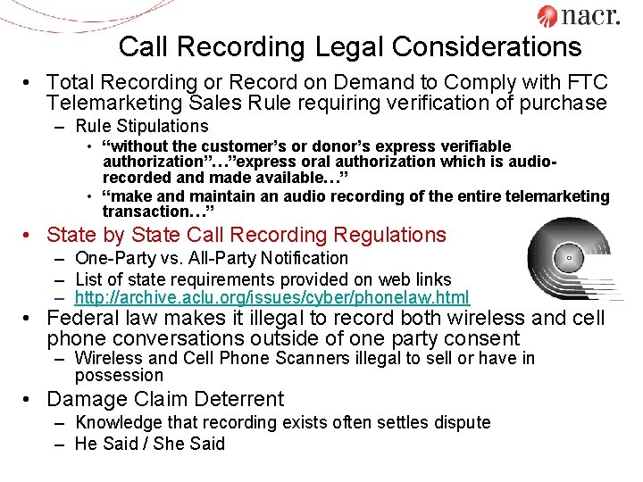 Call Recording Legal Considerations • Total Recording or Record on Demand to Comply with