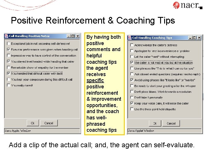 Positive Reinforcement & Coaching Tips By having both positive comments and helpful coaching tips