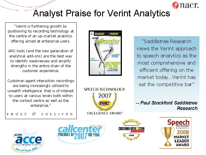 Analyst Praise for Verint Analytics “Verint is furthering growth by positioning its recording technology