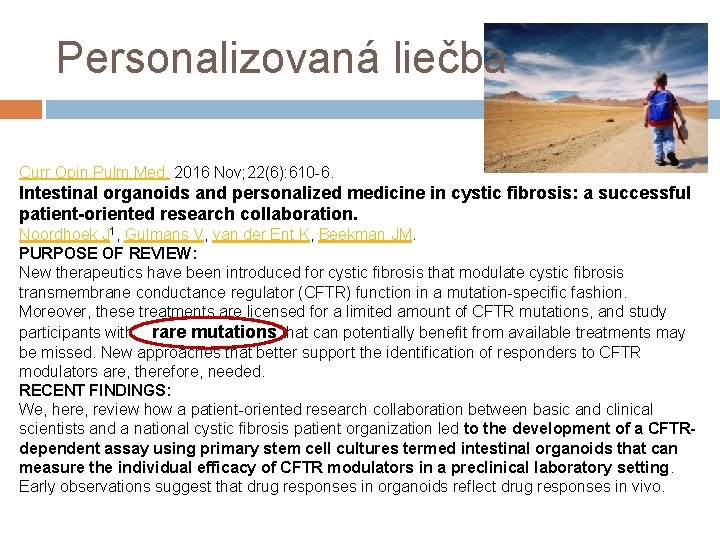 Personalizovaná liečba Curr Opin Pulm Med. 2016 Nov; 22(6): 610 -6. Intestinal organoids and