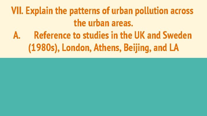 VII. Explain the patterns of urban pollution across the urban areas. A. Reference to VII. Explain the patterns of urban pollution across the urban areas. A. Reference to