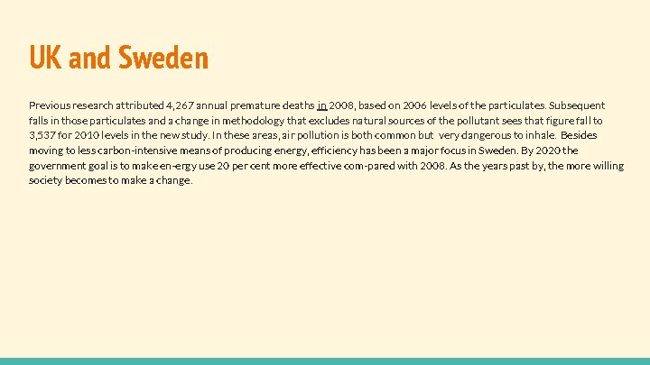 UK and Sweden Previous research attributed 4, 267 annual premature deaths in 2008, based UK and Sweden Previous research attributed 4, 267 annual premature deaths in 2008, based