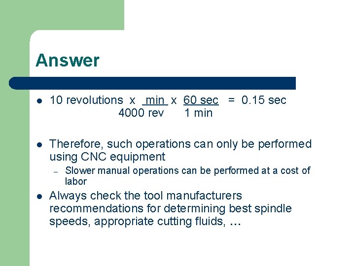 Answer l 10 revolutions x min x 60 sec = 0. 15 sec 4000