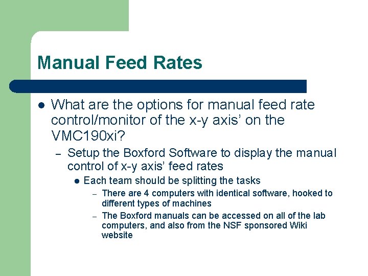 Manual Feed Rates l What are the options for manual feed rate control/monitor of