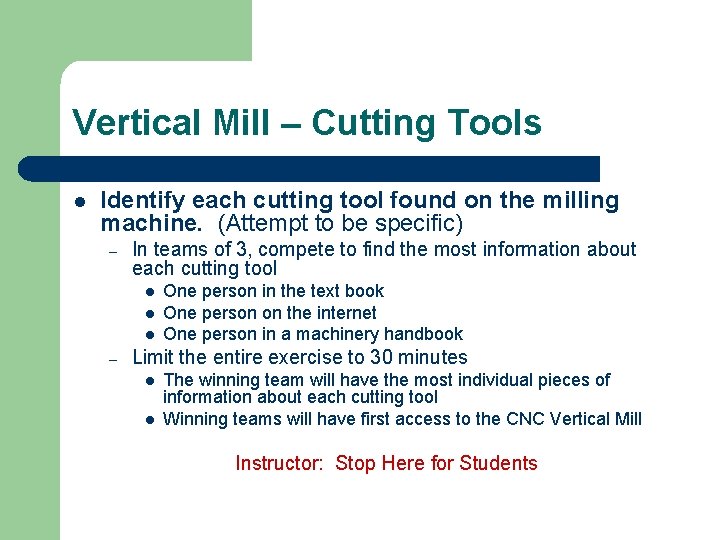 Vertical Mill – Cutting Tools l Identify each cutting tool found on the milling