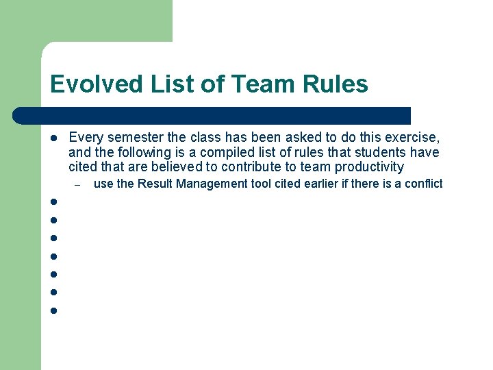 Evolved List of Team Rules l Every semester the class has been asked to