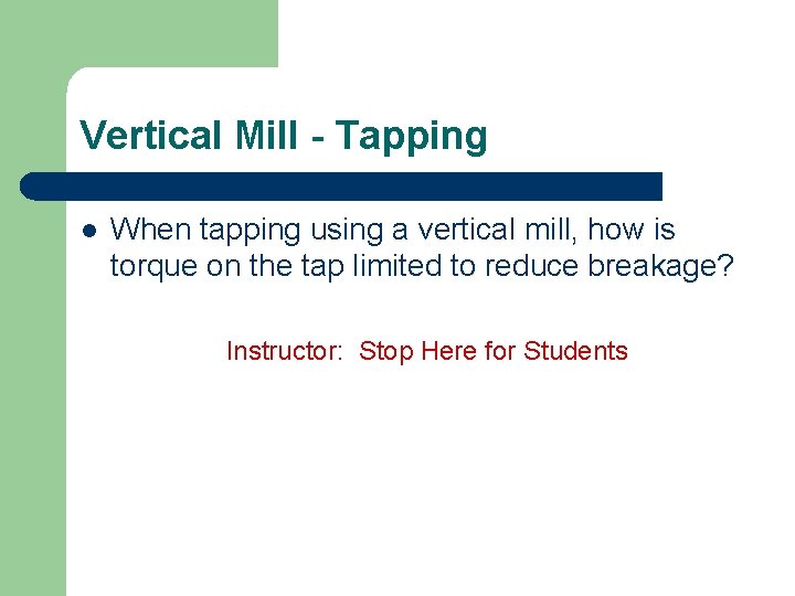 Vertical Mill - Tapping l When tapping using a vertical mill, how is torque