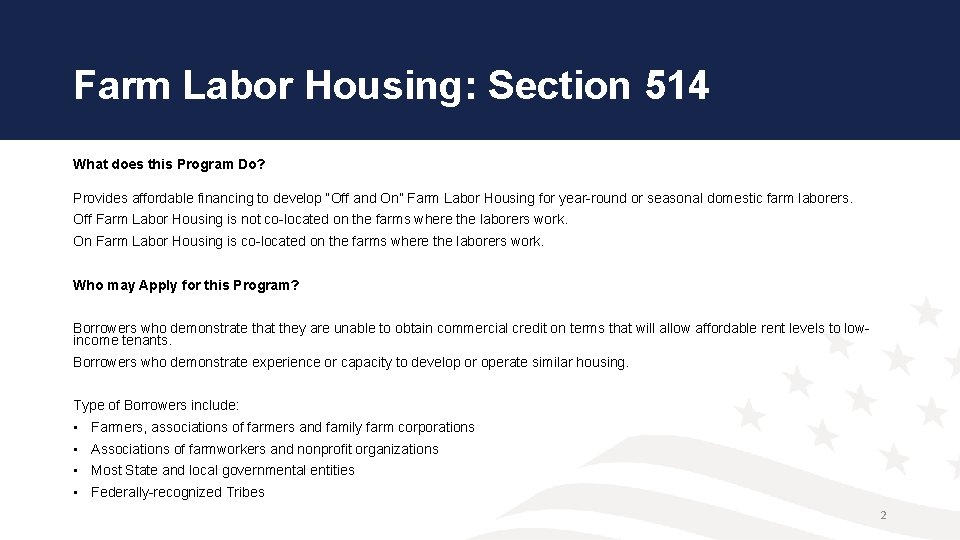 Farm Labor Housing: Section 514 What does this Program Do? Provides affordable financing to