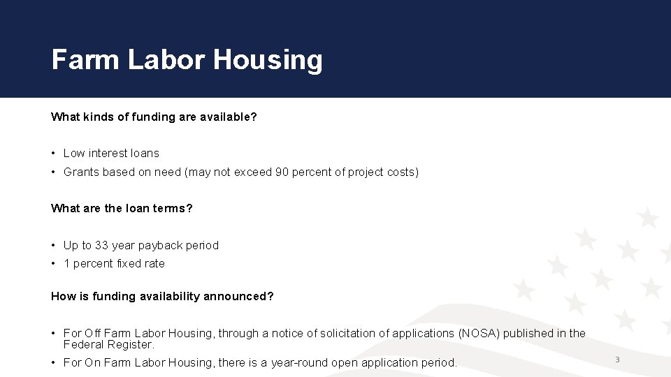 Farm Labor Housing What kinds of funding are available? • Low interest loans •