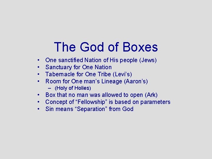 The God of Boxes • • One sanctified Nation of His people (Jews) Sanctuary