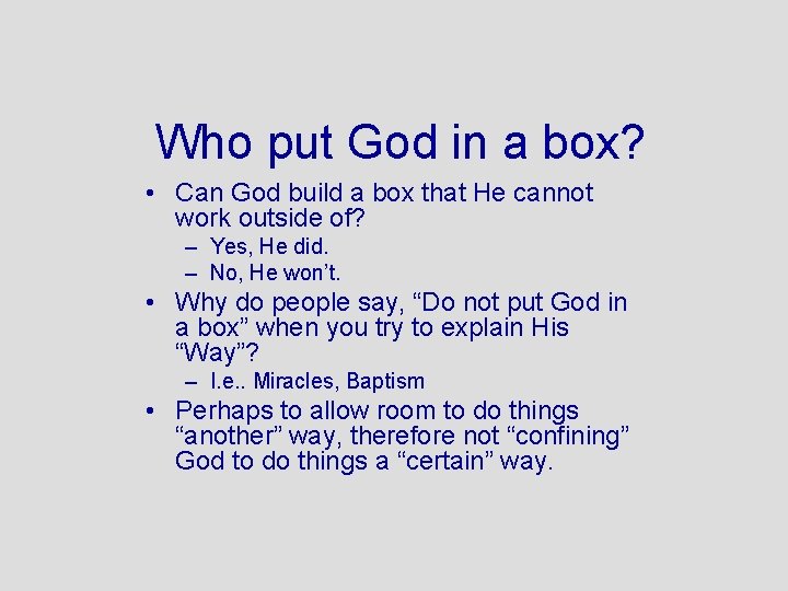 Who put God in a box? • Can God build a box that He