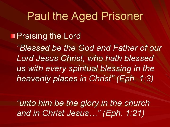 Paul the Aged Prisoner Praising the Lord “Blessed be the God and Father of