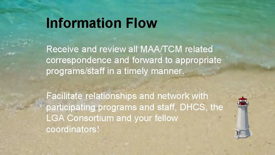 Information Flow Receive and review all MAA/TCM related correspondence and forward to appropriate programs/staff