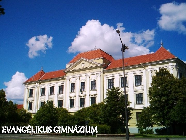 EVANGÉLIKUS GIMNÁZIUM 