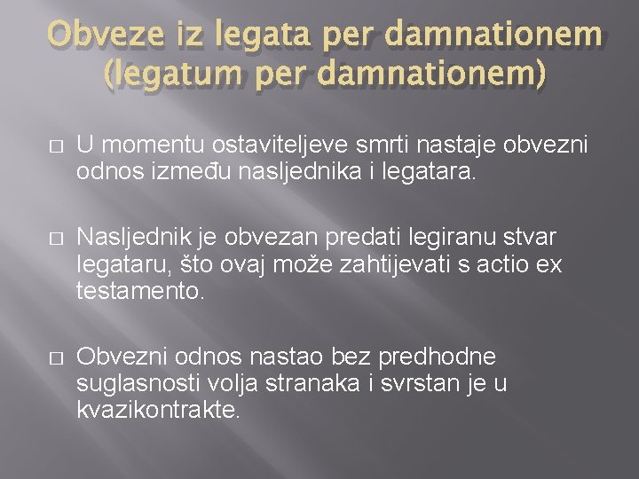 Obveze iz legata per damnationem (legatum per damnationem) � U momentu ostaviteljeve smrti nastaje